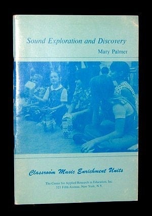 Sound Exploration and Discovery (Classroom Music Enrichment Units)