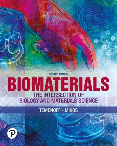 Biomaterials: The Intersection of Biology and Materials Science (Pearson+)