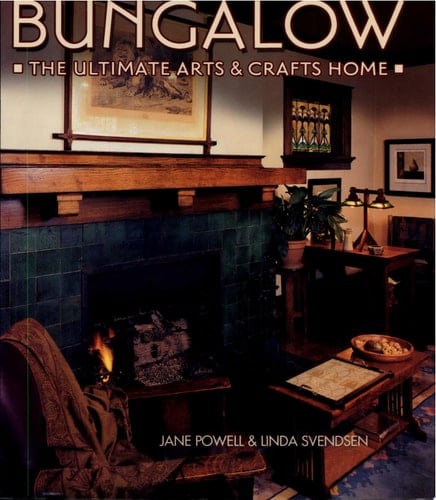 Bungalow The Ultimate Arts & Crafts Home