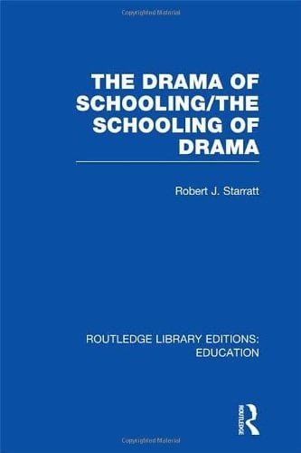 The Drama of Schooling The Schooling of Drama