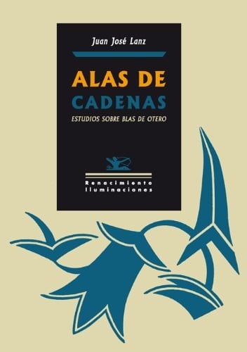 Alas de cadenas: Estudios sobre Blas de Otero (Iluminaciones) (Spanish Edition)