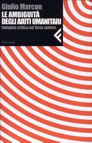 Le ambiguità degli aiuti umanitari indagine critica sul terzo settore