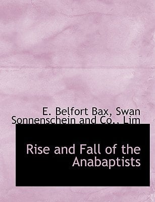 Rise and Fall of the Anabaptists