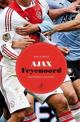 Ajax-Feyenoord gezworen vijanden