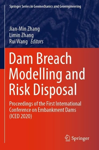 Dam Breach Modelling and Risk Disposal Proceedings of the First International Conference on Embankment Dams (ICED 2020)
