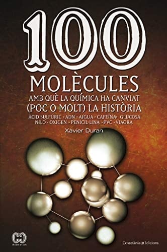 100 molècules amb què la química ha canviat (poc o molt) la història