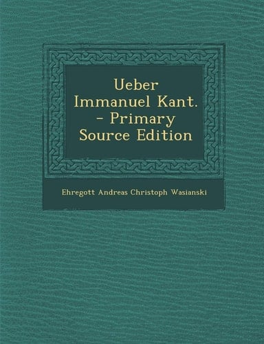 Ueber Immanuel Kant. - Primary Source Edition