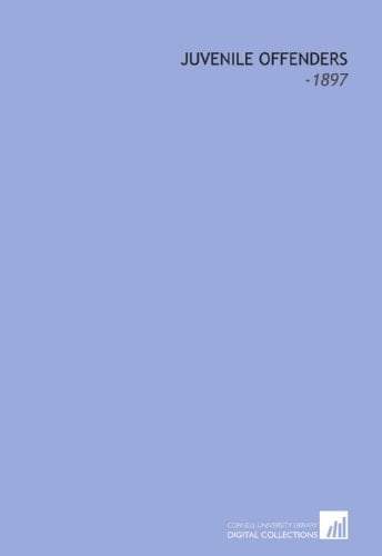 Juvenile Offenders: -1897