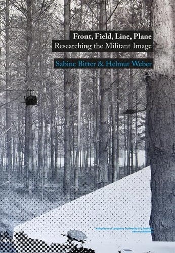 Front, Field, Line, Plane Researching the Militant Image