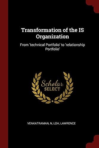 Transformation of the Is Organization From 'Technical Portfolio' to 'Relationship Portfolio'