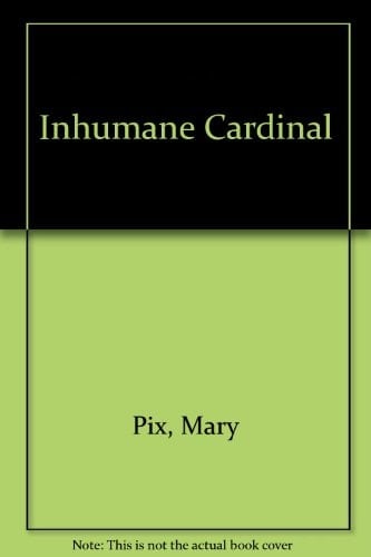 Inhumane Cardinal