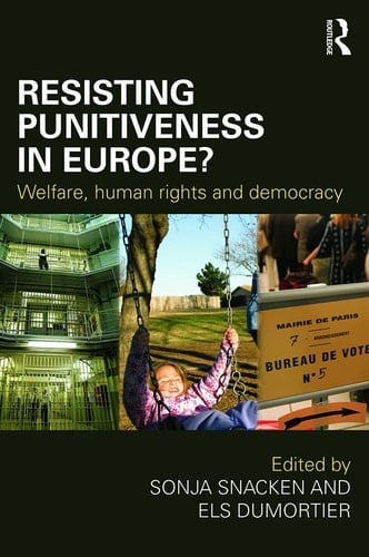 Resisting Punitiveness in Europe Welfare, Human Rights, and Democracy