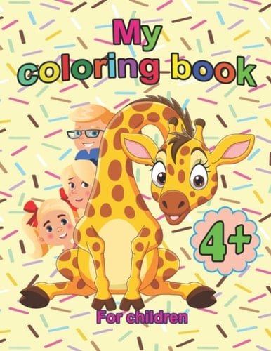 My Coloring Book for Children 4+ 50+ Beautiful Coloring Pages with Images of Animals for Kids