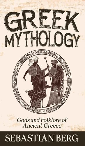 Greek Mythology Gods and Folklore of Ancient Greece