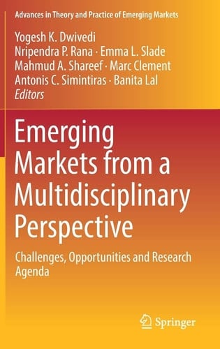 Emerging Markets from a Multidisciplinary Perspective Challenges, Opportunities and Research Agenda