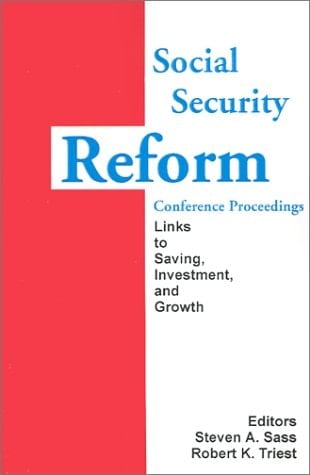 Social Security Reform Conference Proceedings Links to Saving, Investment, and Growth