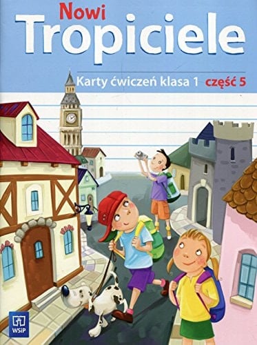 Nowi tropiciele edukacja wczesnoszkolna : klasa 1 : karty ćwiczeń. Cz. 5