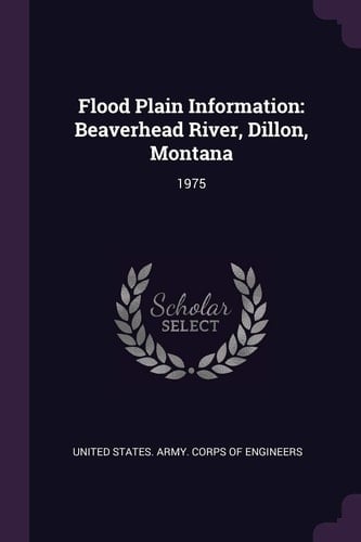 Flood Plain Information Beaverhead River, Dillon, Montana: 1975