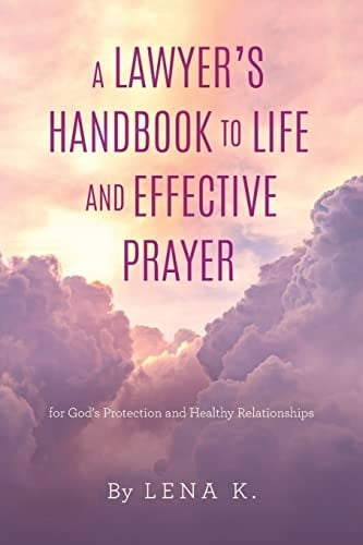 A Lawyer's Handbook to Life and Effective Prayer For God's Protection and Healthy Relationships