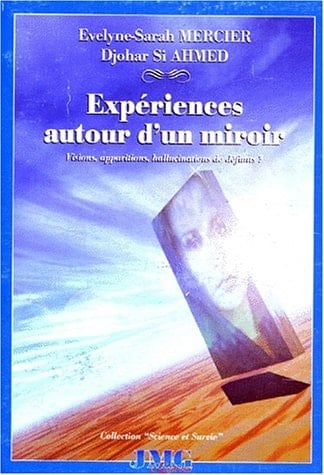 Expériences autour d'un miroir visions, apparitions, hallucinations de défunts ?