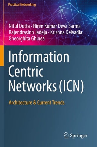 Information Centric Networks (ICN) Architecture & Current Trends