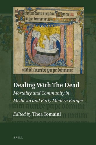 Dealing with the Dead Mortality and Community in Medieval and Early Modern Europe