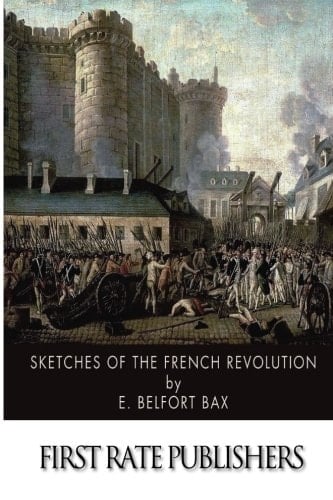 Sketches of the French Revolution A Short History of the French Revolution for Socialists