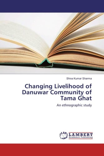 Changing Livelihood of Danuwar Community of Tama Ghat An Ethnographic Study