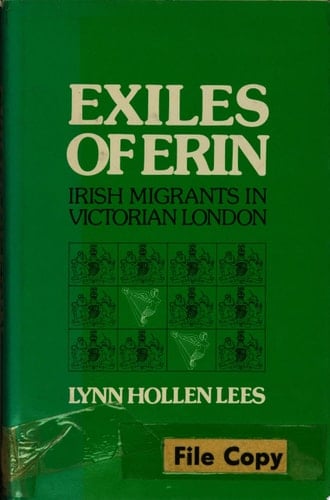 Exiles of Erin Irish Migrants in Victorian London