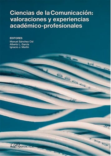 Ciencias de la comunicación valoraciones y experiencias académico-profesionales