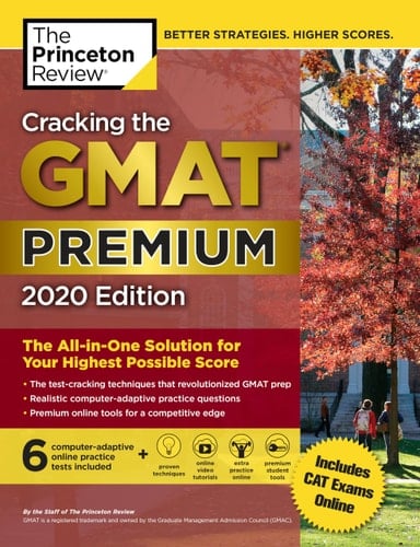 Cracking the GMAT Premium Edition with 6 Computer-Adaptive Practice Tests 2020 The All-In-One Solution for Your Highest Possible Score