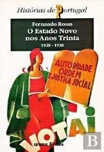 O estado novo nos anos trinta, 1928-1938 elementos para o estudo da natureza económica e social do salazarismo (1928-1938)