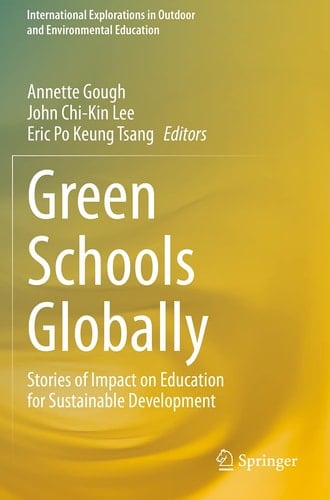 Green Schools Globally Stories of Impact on Education for Sustainable Development