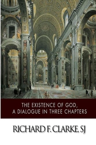 The Existence of God, a Dialogue in Three Chapters