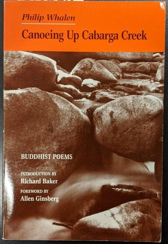 Canoeing Up Cabaga Creek: Buddhist Poems 1955-1986