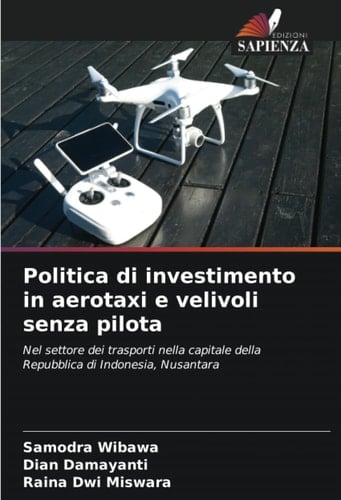 Politica di investimento in aerotaxi e velivoli senza pilota: Nel settore dei trasporti nella capitale della Repubblica di Indonesia, Nusantara (Italian Edition)