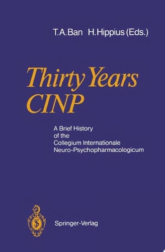 Thirty Years CINP A Brief History of the Collegium Internationale Neuro-Psychopharmacologicum