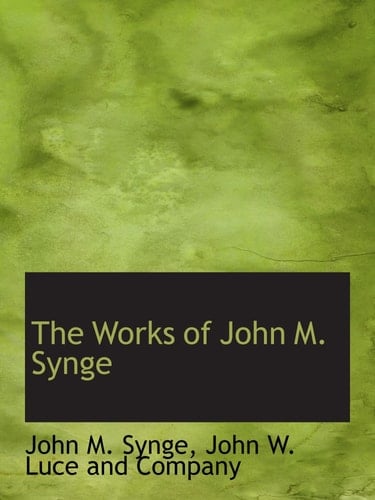 The Works of John M. Synge