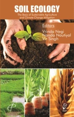 Soil Ecology - The Basis of Sustainable Agriculture and Climate Change Mitigation