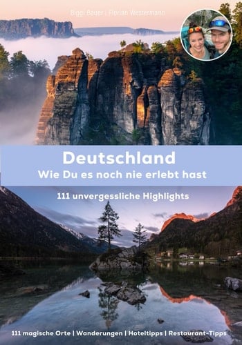Deutschland, wie Du es noch nie erlebt hast: 111 unvergessliche Highlights: Reiseführer mit Sehenswürdigkeiten, außergewöhnlichen Hotels, ... (Reisen mit Biggi und Flo) (German Edition)