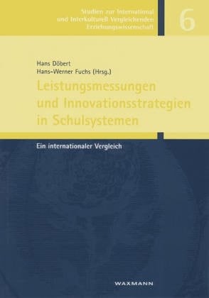 Leistungsmessungen und Innovationsstrategien in Schulsystemen ein internationaler Vergleich