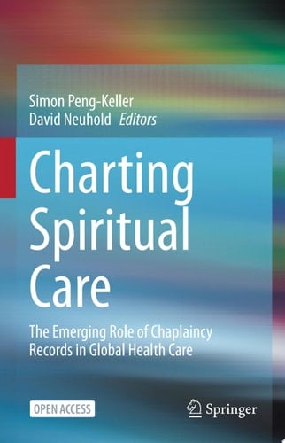 Charting Spiritual Care The Emerging Role of Chaplaincy Records in Global Health Care