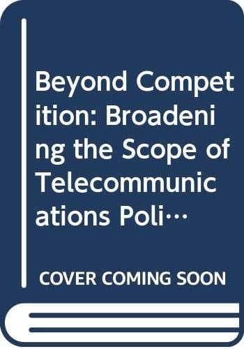 Beyond Competition: Broadening the Scope of Telecommunications Policy