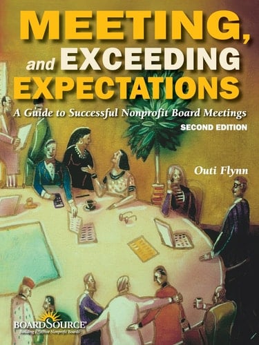 Meeting, and Exceeding Expectations A Guide to Successful Nonprofit Board Meetings