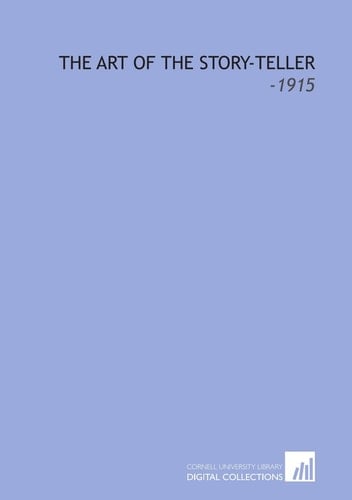 The Art of the Story-Teller: -1915