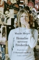 Hemelse mevrouw Frederike Biografie van F.Harmsen van Beek (1927-2009)