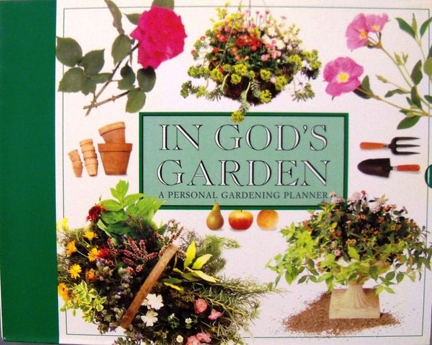 In God's Garden: a Personal Gardening Planner