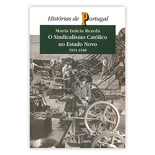 O sindicalismo católico no Estado Novo (1931-1948)