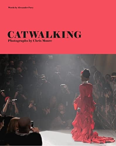 Catwalking Photographs by Chris Moore