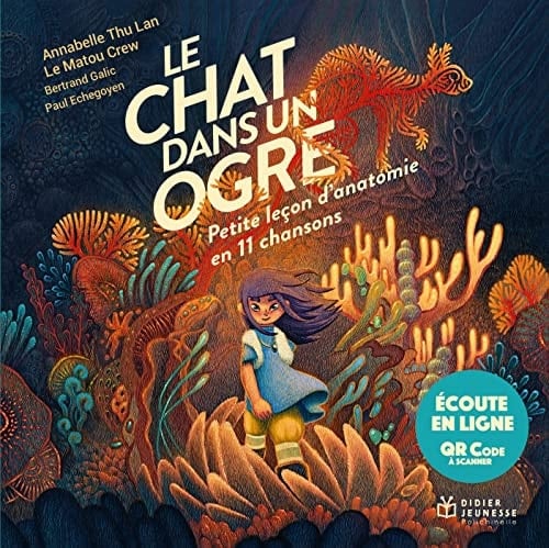 Le chat dans un ogre Petite leçon d'anatomie en 11 chansons ; Avec un QR code à scanner